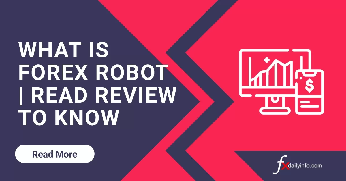 What is Forex Robot | Read Review To Know